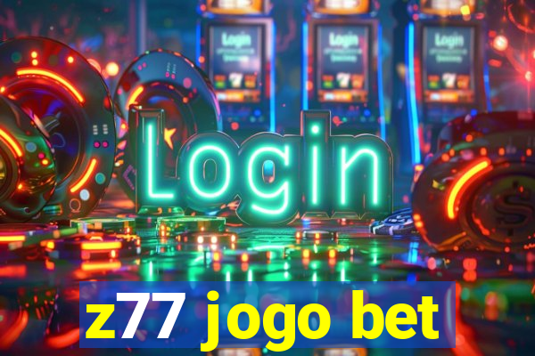 z77 jogo bet
